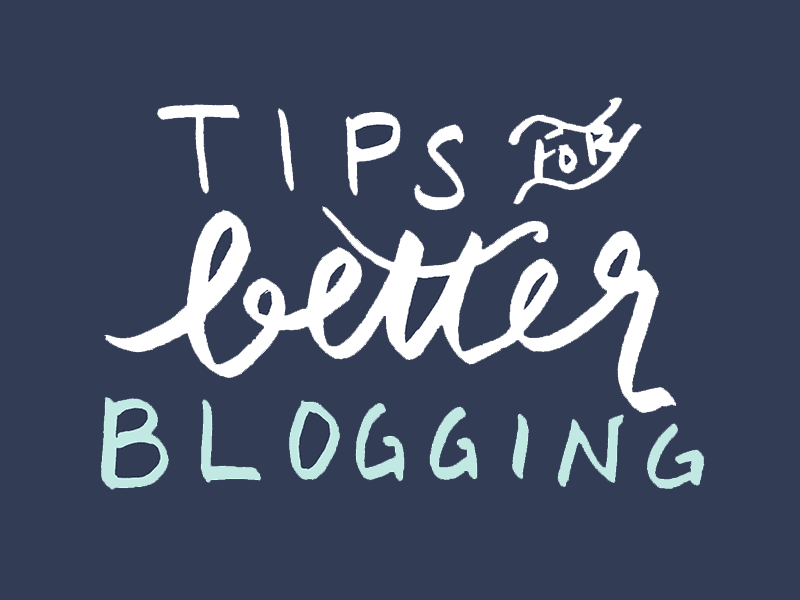 Tips For Better Blogging Alternate By Kate Baird On Dribbble