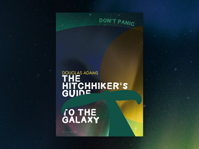 The Hitchhiker's Guide to the Galaxy - Movie Poster design galaxy graphic design guide hitchhiker illustrator movie poster poster challenge poster design