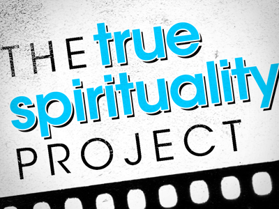 True Spirituality Project documentary film project spirituality streams true