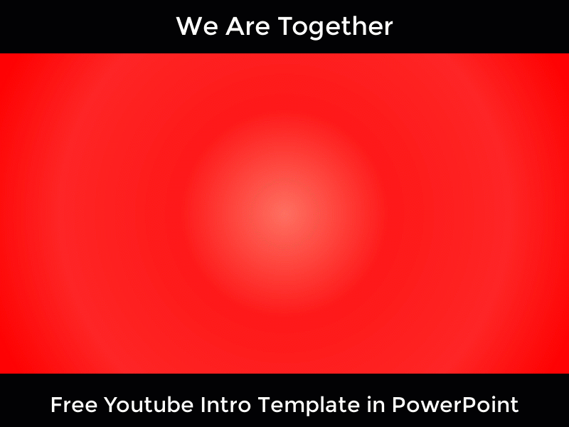 We Are Together - Free Youtube Intro Template in PowerPoint