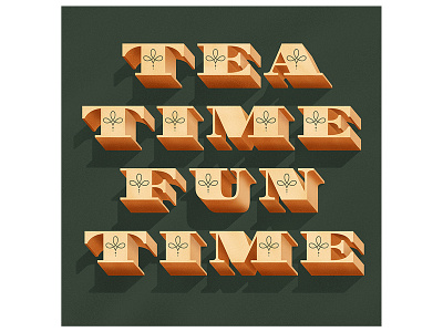 Tea Time Fun Time hand lettering handlettering lettering lettering art lettering artist poster typography art