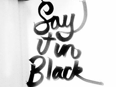 Say It In Black black ink lettering pen