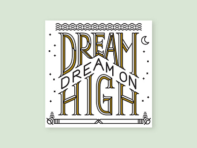 Dream on, Dream high