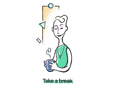 Take a break break coffee contemplation hand drawn illustration mental health procreate relax relaxation tea woman