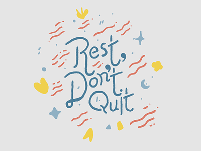 Rest, Don't Quit! hand drawn illustration mindful mindfullness mindset phrases positive vibes positivity procreate quote quote art quote design resting type type art type design