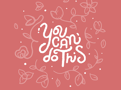 You can do this! affirmation drawing font hand drawn happy illustration letter letter art nice positive positivity procreate type type art