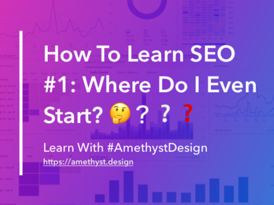 How To Learn SEO #1: Where Do I Even Start? 🤔❓