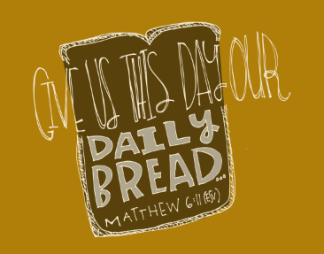Matthew 6:11 bible bread brown daily day earth father heaven matthew pray verse