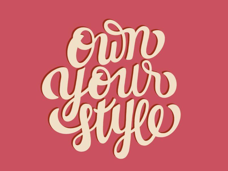 Own Your Style graphicdesign design handlettering goodtype brushlettering lettering script