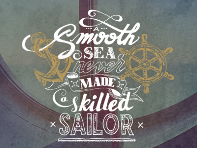 Quote Typography anchor calligraphy drawn hand nautical quote sailor sea skilled smooth typography wheel