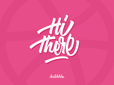 Hi There! calligraphy debut dribbble first shot hello lettering