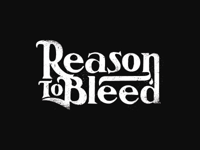 Reason to Bleed austin black logo music title typography white