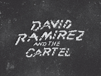 David Ramirez / Cartel austin grunge stitch texture type