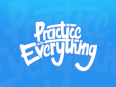 "Practice is Everything" brush font hand lettering handmade lettering logo script typo typography