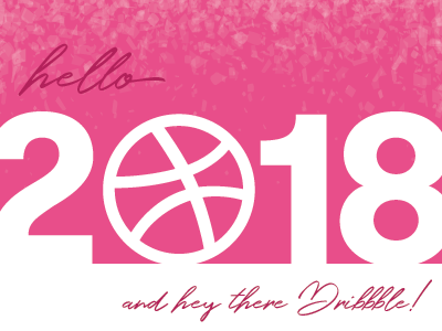 Hey There Dribbble! 2018 dribbble first newyear pink type