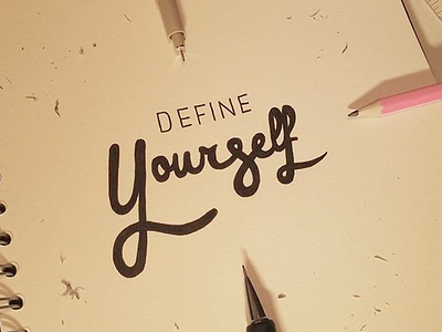 Define Yourself calligraphy hand lettering lettering ligature micron pigma type typography