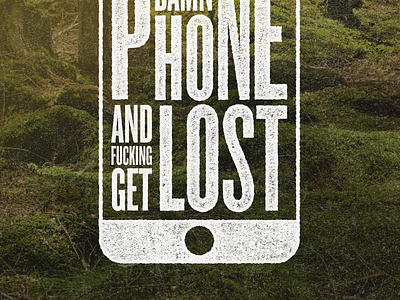 Get Lost forest lost nature outdoors phone texture type typography woods