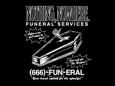 Nothing, Nowhere - Funeral Services advertisement coffin death illustration texture type typography vintage