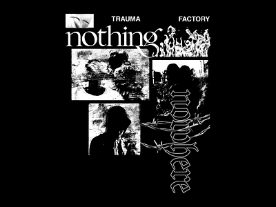 Nothing, Nowhere - Shadows fire grunge layout metal noise texture type typography