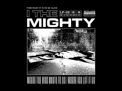 I The Mighty - Journey grunge layout photomanipulation texture type typography