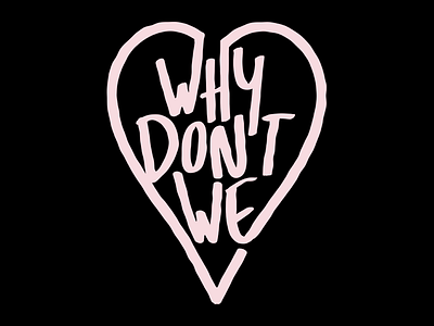 Why Don't We - Marker Heart branding heart identity illustration logo love type typography valentine