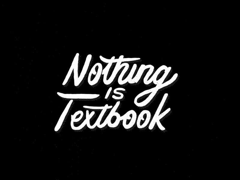 Nothing is Textbook. All Walks of Creative Life. 2d adobe animate animation black and white cell animation design frame by frame inspiration type typography