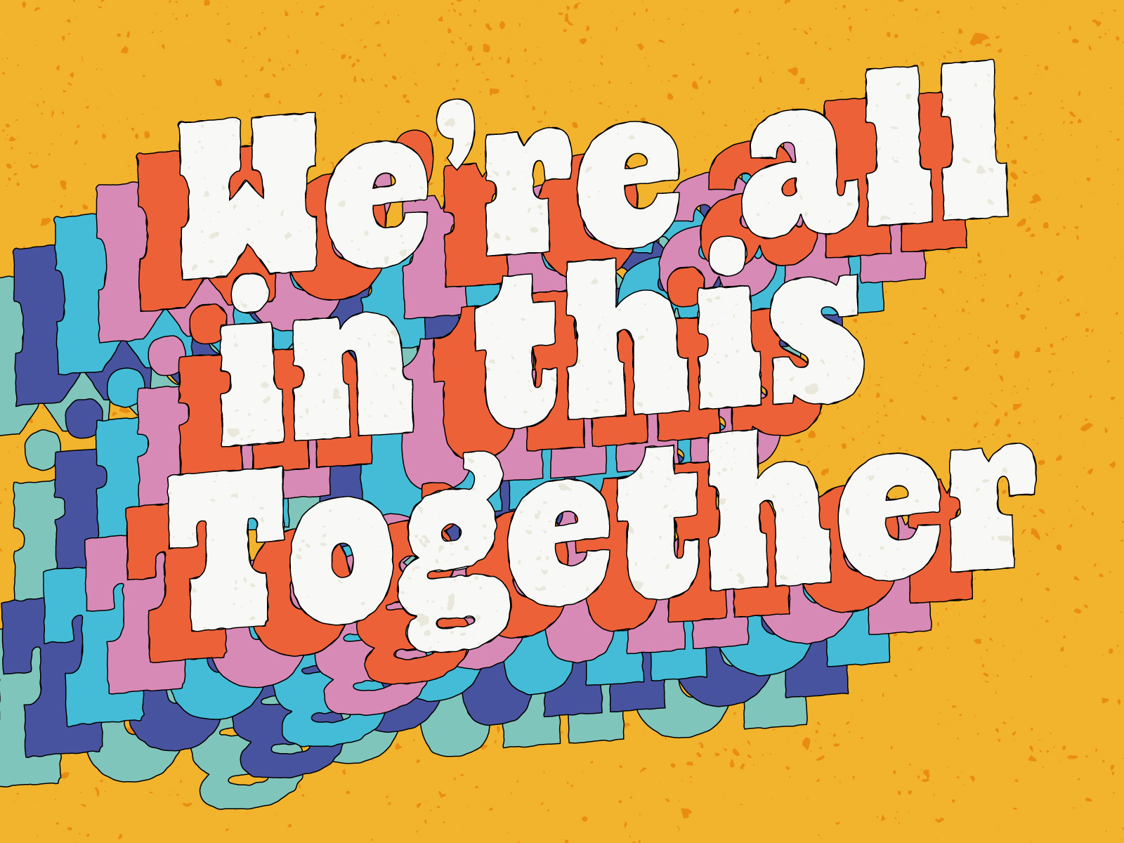 We're All In This Together By Sage Mosurinjohn On Dribbble