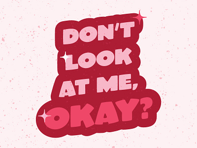 Don't Look at Me, Okay?! illustration pink typographic design typographic illustration typography