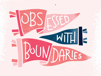 Obsessed with Boundaries blue boundaries flag illustration pennant pennant flag pink rough texture