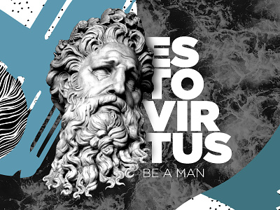 Esto Virtus be a man beard blue collage healing place church latin man masculine statue