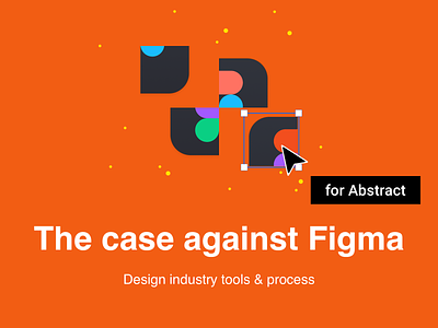 Medium: The case against Figma abstract article broken design design system figma figmadesign illustration medium molteni orange process sketch tools