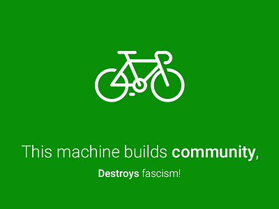 This Machine bicycle bike community culture cycling green guthrie love machine nazi peace velorution