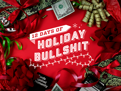 12 Days of Holiday Bullshit by Cards Against Humanity alex sheyn bbg cards cards against humanity christmas holiday joy ornaments red season