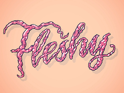 Fleshy drawing flesh gross pink script type