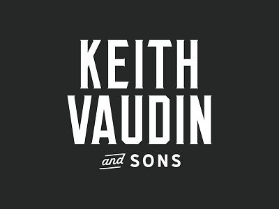 Keith Vaudin and Sons