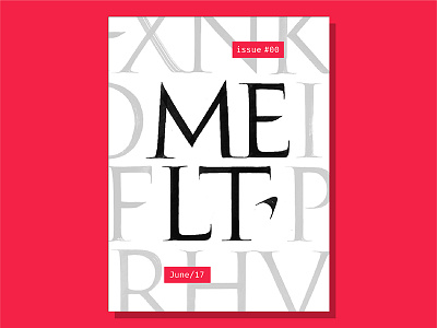 Melt Magazine Cover - Capitals art calligraphy capitals cover design editorial graphic lettering roman type typography visual