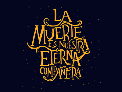 "Death is our eternal companion" dayofthedead death diadelosmuertos diademuertos hand lettering illustration lettering mexico muerte type typography