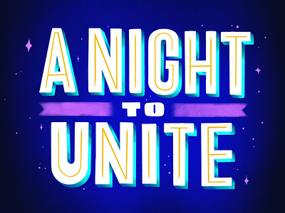 A Night To Unite hand lettering hand rendered lettering night type typography