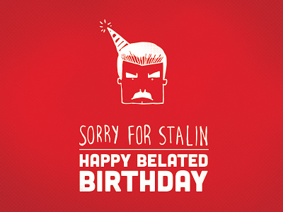 Sorry For Stalin birthday card cards dictator happy birthday illustration screen printing
