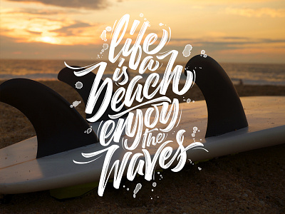 Life is a Beach Enjoy the Waves brushpen lettering photoshop typography vector