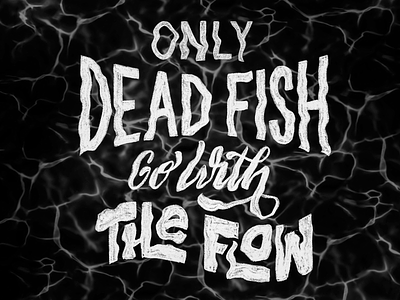 Only dead fish go with the flow effects handlettering lettering procreate water