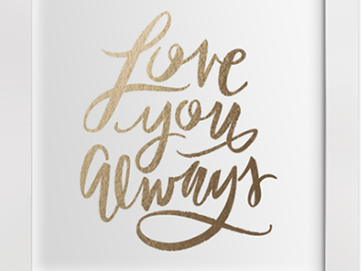 Love You Always foil gold lettering lori wemple love