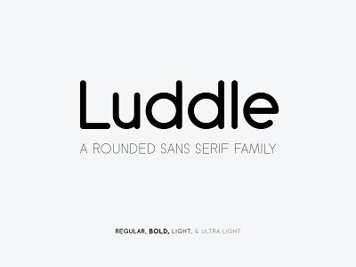 Luddle Font Family bold font fonts free freebie geometric light regular round rounded typography ultra light