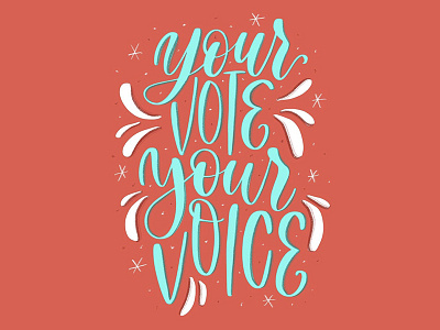 your vote, your voice calligraphy design digital graphic graphic design hand lettering hand type illustration ipad letterer lettering procreate type typography vote