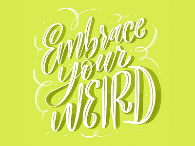 embrace your weird art calligraphy design graphic graphic design hand lettering hand type illustration ipad letterer lettering procreate type typography