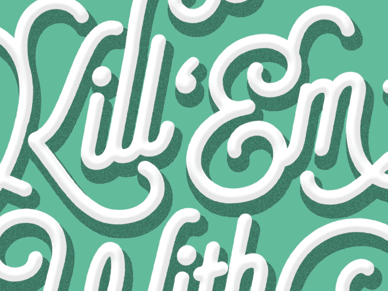 Kill 'Em typography type selina gomez flourish