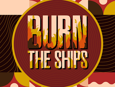 Burn The Ships - Poster apple art artwor artwork burn burning cray crazy logo podcast poster ships the type vibes