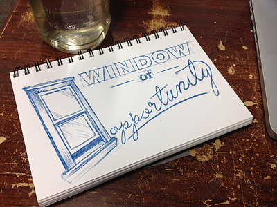 Hand Lettering | Window of Opportunity hand lettering illustration photo script sketch type typography window wip