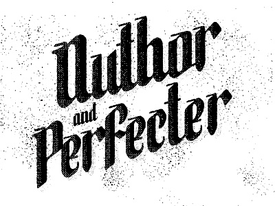 Typography | Author and Perfecter author bible blackletter christian faith grunge halftone hand lettering hebrews lettering lightstock typography