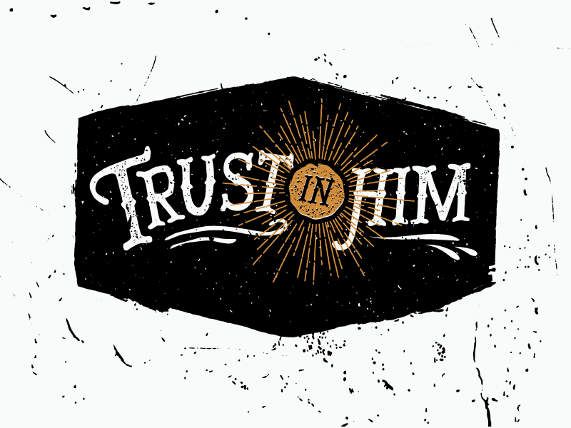 Lettering | Trust in Him badge hand lettering lettering light rays texture typography vintage